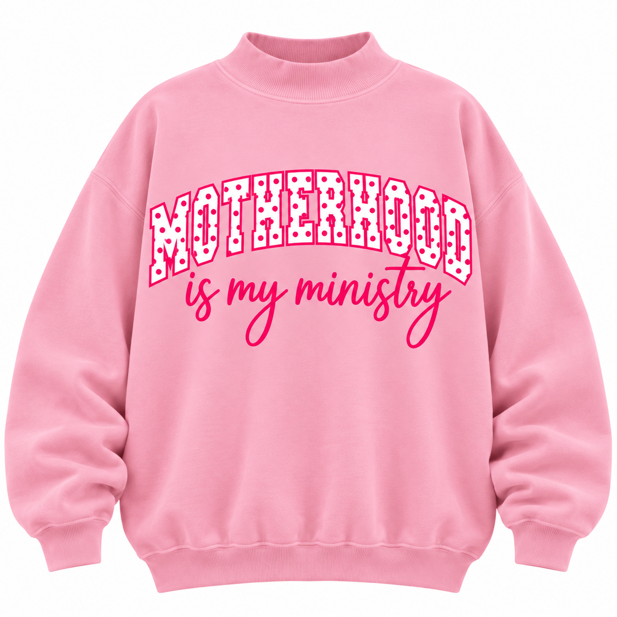 Motherhood Is My Ministry Pink Mock Neck Sweatshirt